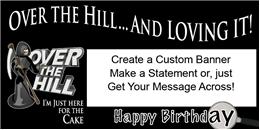 OVER THE HILL  HAPPY BIRTHDAY - CUSTOM BANNER   (Variety of Sizes)